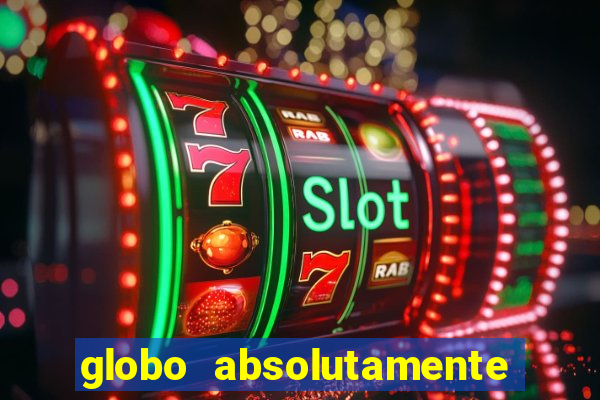 globo absolutamente tudo noticias